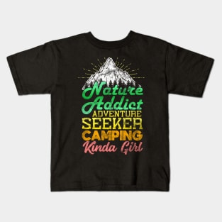 Nature Addict Adventure Seeker Camping Kinda Girl Kids T-Shirt